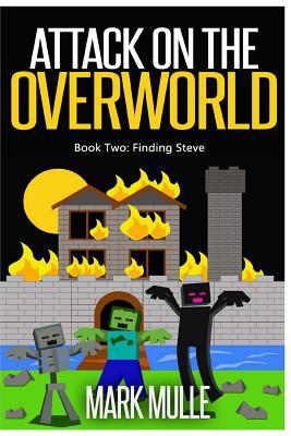 Attack on the Overworld, Book Two: Finding Steve 1511520027 Book Cover