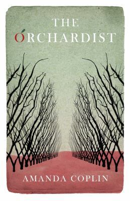 The Orchardist 0297867911 Book Cover