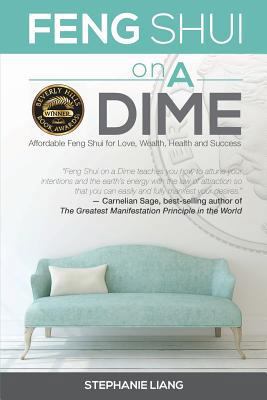 Feng Shui on a Dime: Affordable Feng Shui for L... 0997115505 Book Cover