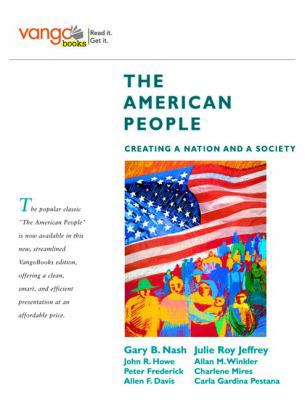 The American People: Creating a Nation and a So... 0205642799 Book Cover