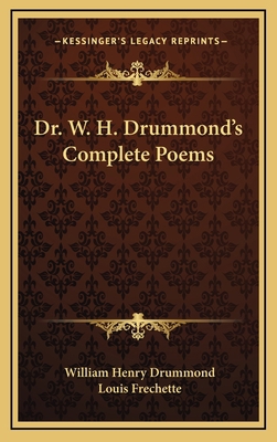 Dr. W. H. Drummond's Complete Poems 1163206458 Book Cover