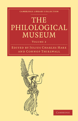 The Philological Museum - Volume 2 1108054153 Book Cover