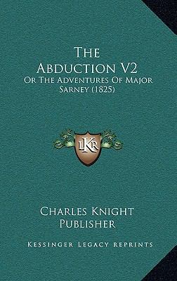 The Abduction V2: Or The Adventures Of Major Sa... 1167100751 Book Cover