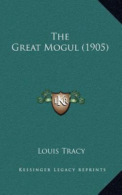 The Great Mogul (1905) 1164373412 Book Cover