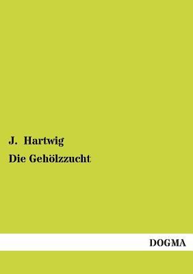 Die Gehölzzucht [German] 3955076105 Book Cover