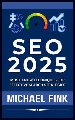 SEO 2025: Must-Know Techniques for Effective Se... B0DJKQZ5S7 Book Cover
