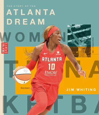 The Story of the Atlanta Dream: The Wnba: A His... 1682772721 Book Cover