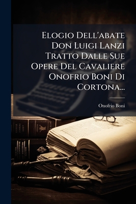 Elogio Dell'abate Don Luigi Lanzi Tratto Dalle ... [Italian] 1271101327 Book Cover