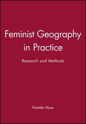 Feminist Geography in Practice: Research and Me... 0631220194 Book Cover