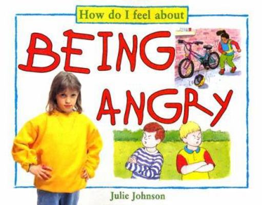 Being Angry (How Do I Feel about) 1932799974 Book Cover