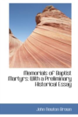 Memorials of Baptist Martyrs: With a Preliminar... 0559165188 Book Cover