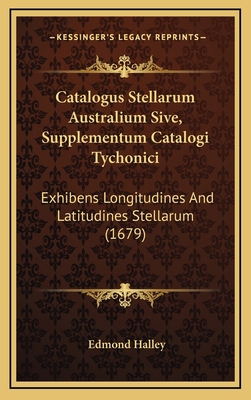 Catalogus Stellarum Australium Sive, Supplement... [Latin] 1168728665 Book Cover