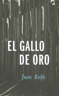 El gallo de oro (Spanish Edition) [Spanish] 6077515701 Book Cover