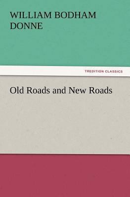 Old Roads and New Roads 384721473X Book Cover