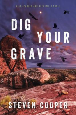 Dig Your Grave: A Gus Parker and Alex Mills Novel 1633884805 Book Cover