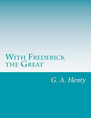 With Frederick the Great 1499689985 Book Cover