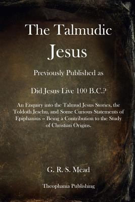 The Talmudic Jesus: Previously Published as Did... 1479176451 Book Cover