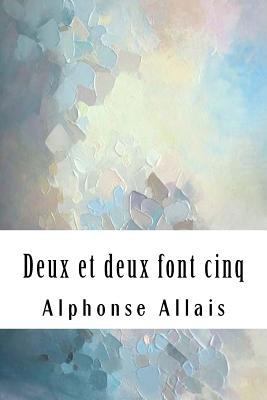 Deux et deux font cinq [French] 1986914895 Book Cover