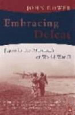 Embracing Defeat: Japan in the Aftermath of Wor... 0140285512 Book Cover