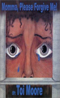 Momma, Please Forgive Me! 0971322104 Book Cover