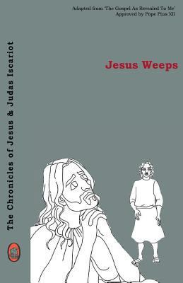 Jesus Weeps (The Chronicles of Jesus & Judas Is... 1910621323 Book Cover