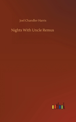 Nights With Uncle Remus 3752373989 Book Cover