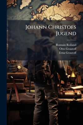 Johann Christofs Jugend [German] 1273113861 Book Cover