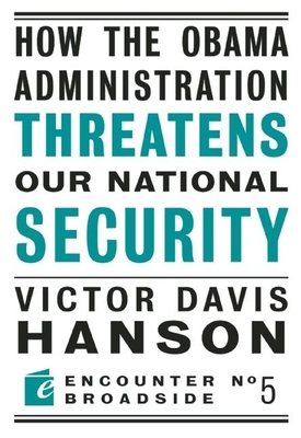 How the Obama Administration Threatens Our Nati... 159403463X Book Cover