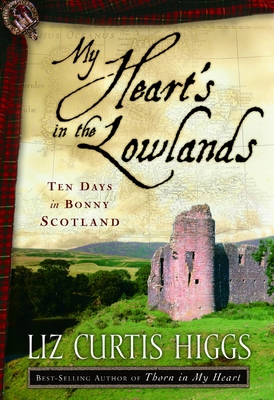 My Heart's in the Lowlands: Ten Days in Bonny S... B0056MR1PY Book Cover