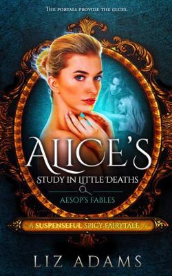 Paperback Alice's Study in Little Deaths: Aesop's Fables : A Suspenseful Erotic Fairytale Book