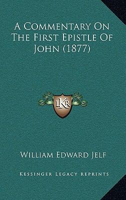 A Commentary On The First Epistle Of John (1877) 1165284103 Book Cover