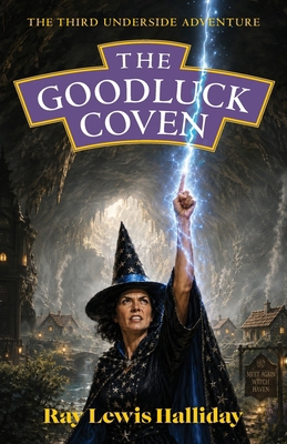 The Goodluck Coven: An Underside Adventure 1918943060 Book Cover
