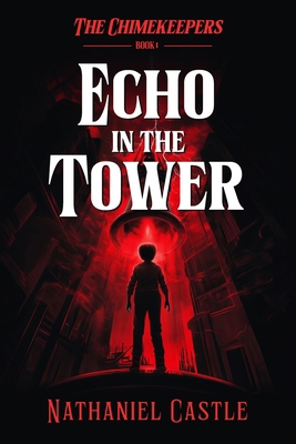 The Chimekeepers: Echo In The Tower B0DQYF2ZS9 Book Cover