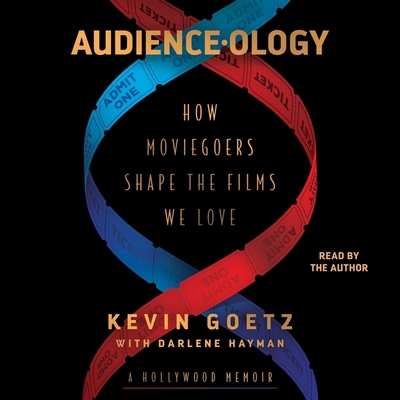 Audience-Ology: How Moviegoers Shape the Films ... 1797134965 Book Cover