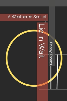 Lie in Wait: A Weathered Soul pt 2 B09GJVXC4L Book Cover