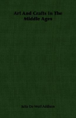 Art and Crafts in the Middle Ages 1406752819 Book Cover