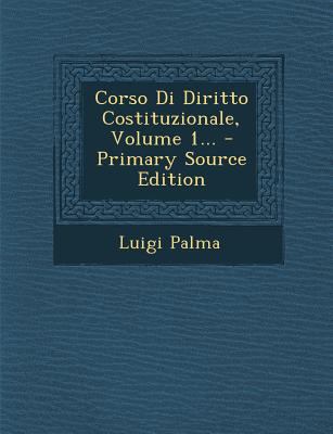 Corso Di Diritto Costituzionale, Volume 1... [Italian] 1295488035 Book Cover
