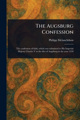 The Augsburg Confession 1022914790 Book Cover