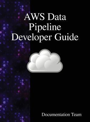 AWS Data Pipeline Developer Guide 9888408631 Book Cover