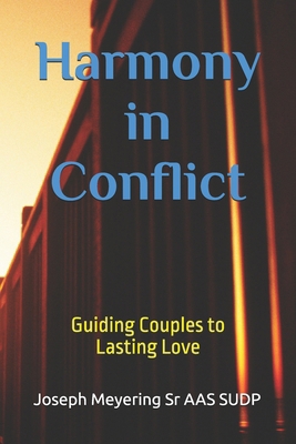 Harmony in Conflict: Guiding Couples to Lasting... B0F8MY8P26 Book Cover