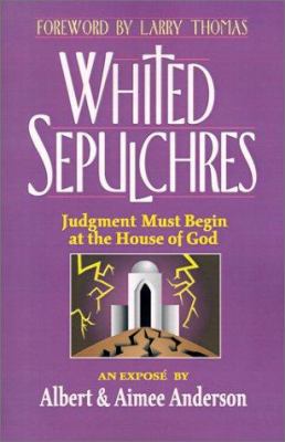 Whited Sepulchres: Judgment Must Begin at the H... 0759663661 Book Cover
