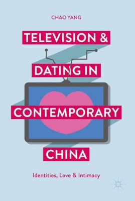 Television and Dating in Contemporary China: Id... 9811039860 Book Cover