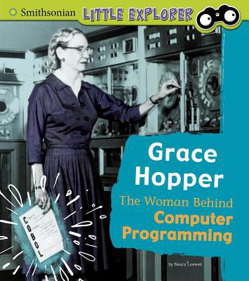 Grace Hopper: The Woman Behind Computer Program... 1977110576 Book Cover