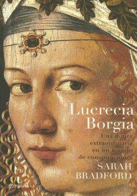 Lucrecia Borgia: Una Mujer Extraordinaria en un... [Spanish] 8408060147 Book Cover