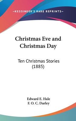 Christmas Eve and Christmas Day: Ten Christmas ... 1436561329 Book Cover