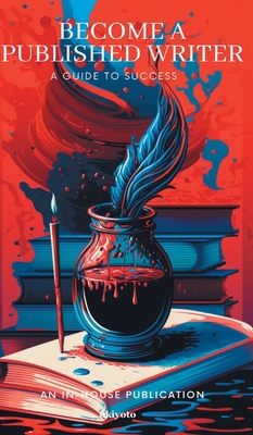 Become a Published Writer: A Guide to Success 9357874771 Book Cover