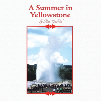 A Summer in Yellowstone 1532080077 Book Cover