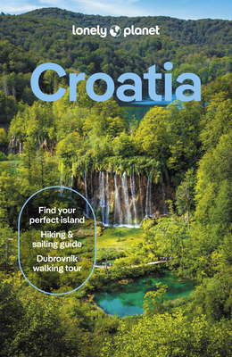 Lonely Planet Croatia: Detailed Itineraries Tra... 1838693513 Book Cover