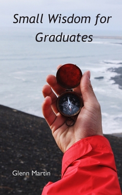 Small Wisdom for Graduates 1704381282 Book Cover