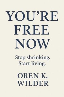 You're Free Now: Learn to Feel the Freedom Inside B0G48YL6BR Book Cover